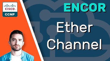 EtherChannel // CCNP ENCOR 350-401 Complete Course
