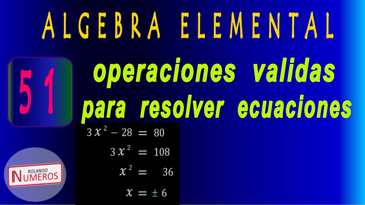 51. Operaciones válidas para resolver ecuaciones