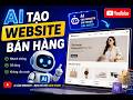 AI Tạo Website Bán Hàng Trong 5 Phút - Không Cần Biết Lập Trình!