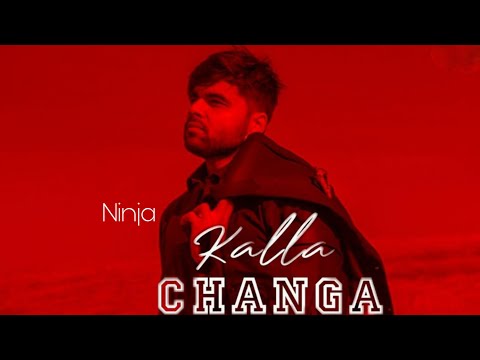 kalla-changa-(-official-video-)---ninja-|-jaani-|-b-praak-|-latest-punjabi-song-2019