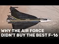 Why the Air Force didn't buy the best F-16