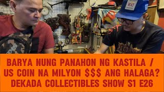 DCS S1 E26 Barya Nung Panahon ng Kastila / US Coin na Milyon $$$ ang Halaga?