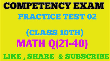 10th class  competency exam math Q(21 -40) solution of practice test 02.