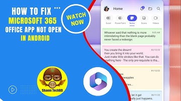 How to Fix Microsoft 365 Office App Not Open in Android After New Updates