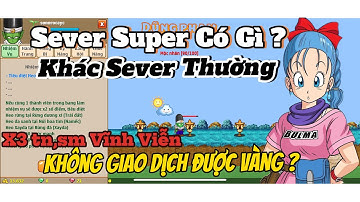 Ngọc Rồng Online - Sever Super Có Gì ?
