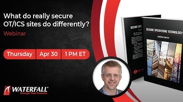 Webinar Invitation: What do Really Secure OT/ICS Sites Do Differently?