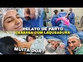 MEU PARTO CESÁREA COM LAQUEADURA - Relato de parto com detalhes