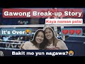 GAWONG BREAK-UP STORY | No more Gawong na nga ba?