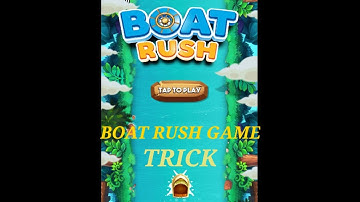 BOAT RUSH GAME TRICK MXPLAYER