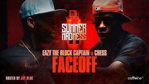 EAZY THE BLOCK CAPTAIN VS CHESS SUMMER MADNESS 11 FACE OFF | URLTV