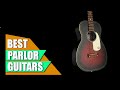 Best Parlor Guitars in 2024 (Top 10 Picks)