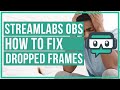 Streamlabs OBS How To Fix Dropped Frames and Stream Lag