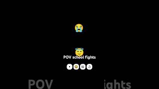 POV school fights