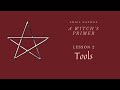 A Witch's Primer:  Lesson 2: Tools of Witchcraft -Learn Witchcraft
