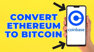 How to Convert Ethereum to Bitcoin in Coinbase (Step by Step)