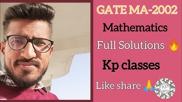 GATE (MA) MATHEMATICS  II Previous Year - 2002 Full Solutions 🔥 🔥