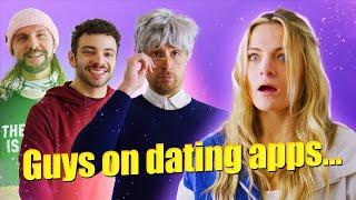 Guys On Dating Apps Be Like...