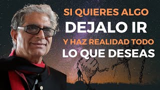 EL  DESAPEGO | LA CLAVE DE LA FELICIDAD | Deepack Chopra