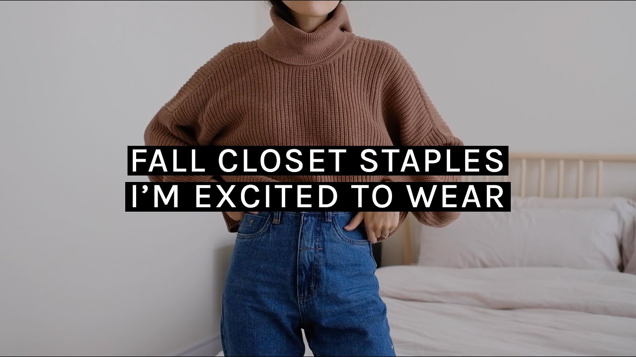 Fall Closet Staples Im Excited To Wear Youtube