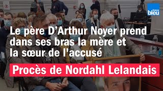 Procès de Nordahl Lelandais : Didier Noyer prend dans ses bras la mère et la sœur de l'accusé