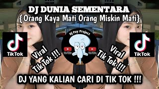 DJ DUNIA SEMENTARA AKHIRAT SELAMANYA || Viral Tik Tok Orang Kaya Mati Orang Miskin Mati !!!