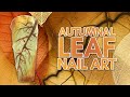 Autumnal Leaf Nail Art | Fall Nails 🍁🍂