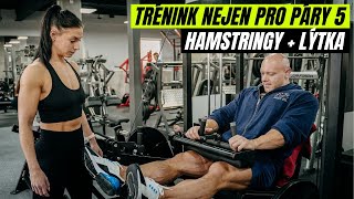 TRÉNINK HAMSTRINGŮ + LÝTKA | Tipy jak efektivně cvičit zadek. Trénink nejen pro páry. Hypertrofie.