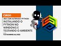 [Curso URA com Asterisk e Python] #11 – Instalando o Python no Windows e Testando o Ambiente