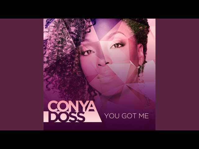 Conya Doss - You Got Me