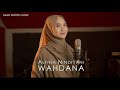 ALFINA NINDIYANI - WAHDANA Cover Sholawat terbaru 2023