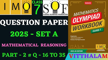 | Class 7 | IMO | SOF | Olympiad | 2025 Paper | SET A | Mathematical | Reasoning | Q 16 to 35 | 2025