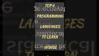 Top 6 Programming languages to learn in 2021 . shorts