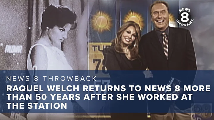 Raquel Welch returns to News 8 more than 50 years ...