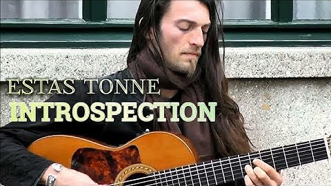 Estas Tonne - Introspection (Edit)