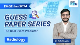 FMGE JAN 2024 | Guess Paper Series | Radiology By Dr. Rishabh Jain | ALLEN NExT fmgepreparation