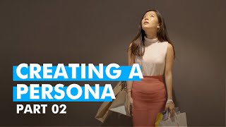 Creating a Persona | PART 2