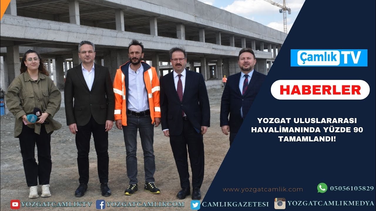 YOZGAT ULUSLARARASI HAVALİMANINDA YÜZDE 90 TAMAMLANDI!