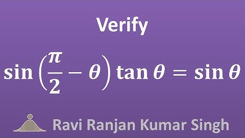 Verify sin(pi/2 - theta) tan theta = sin theta