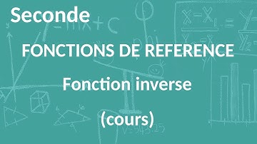 Seconde - Fonctions de référence - Fonction inverse (cours)