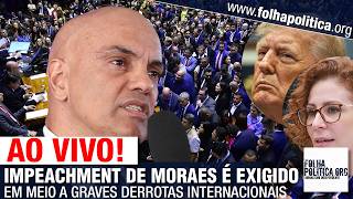 IMPEACHMENT DE ALEXANDRE DE MORAES É EXIGIDO EM MEIO A GRAVES DERROTAS INTERNACIONAIS