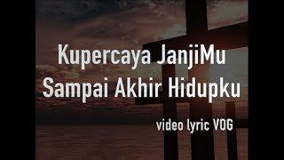 Kupercaya JanjiMu | Sampai Akhir Hidupku - Cover by.VOG