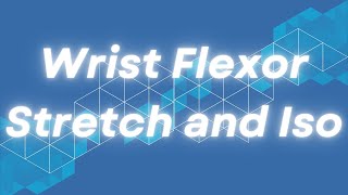 Wrist Flexor Stretch And Isometric Contraction