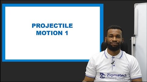 PROJECTILE MOTION 1 | PHYSICS | EXAMGUIDE | LEARNING HUB | ZIGMATECH CONSULT LIMITED | EXAM GUIDE