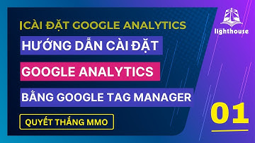Cách cài đặt Google Analytics bằng Google Tag Manager | Quyết Thắng MMO