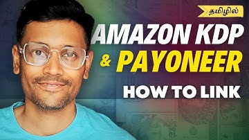 How to Link Amazon KDP with Payoneer - Step by step (Tamizh)