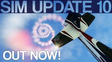 SIM UPDATE 10 RELEASED NOW to MSFS | Patch 1.27.21.0
