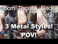 3 METAL Styles - POV