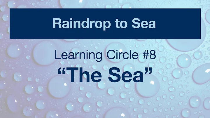 Raindrop to Sea Video Series - LC 8 - "The Sea" - DayDayNews