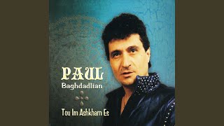 Video thumbnail of "Paul Baghdadlian - Garod Em"