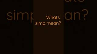 What does simp mean? ((Eclipse is confused))